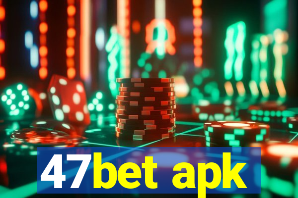 47bet apk